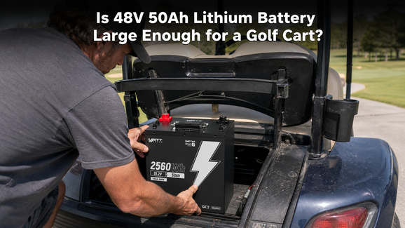 Is 48V 50Ah Lithium Battery Large Enough for a Golf Cart