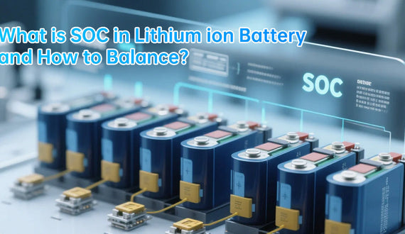 What is SOC in Lithium ion Battery and How to Balance