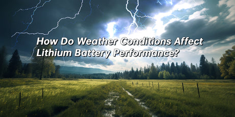 how do weather conditions affect lithium battery performance