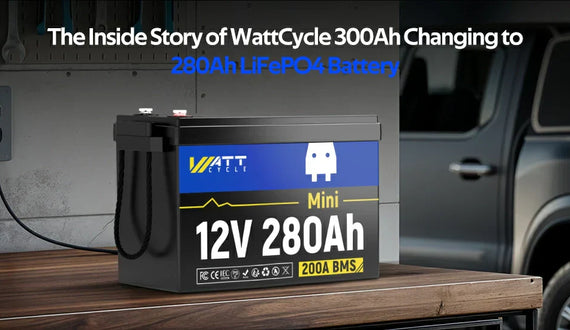 WattCycle 300Ah Changing to 280Ah LiFePO4 Battery